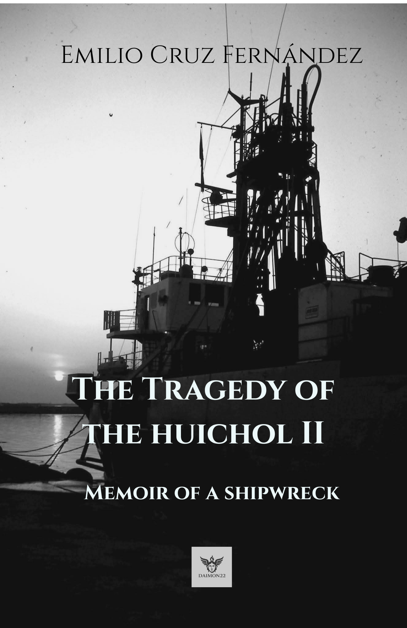 Cover of The Tragedy of the Huicholl II: Memoir of a Shipwreck